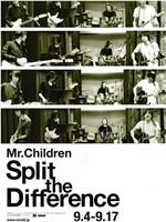 Mr.Children / Split The Difference在线观看