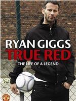 Ryan Giggs - True Red在线观看