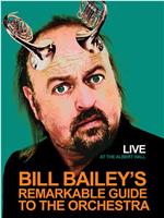 Bill Bailey's Remarkable Guide to the Orchestra在线观看