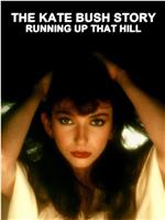 The Kate Bush Story: Running Up That Hill