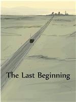 The Last Beginning在线观看