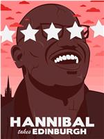 Hannibal Takes Edinburgh在线观看