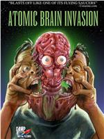 Atomic Brain Invasion在线观看