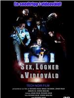 Sex, lögner & videovåld在线观看