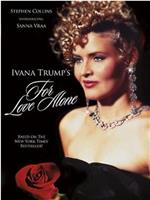 For Love Alone: The Ivana Trump Story在线观看