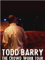 Todd Barry: The Crowd Work Tour在线观看