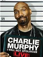 Charlie Murphy: I Will Not Apologize在线观看