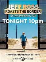 Jeff Ross Roasts the Border: Live from Brownsville, Texas