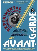 Avant-Garde 3: Experimental Cinema 1922-1954在线观看