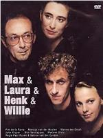 Max & Laura & Henk & Willie在线观看