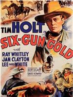 Six-Gun Gold在线观看