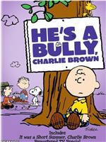 He's a Bully, Charlie Brown