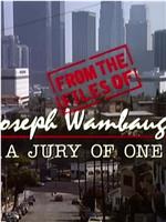 From the Files of Joseph Wambaugh: A Jury of One在线观看