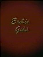 Erotic Gold在线观看