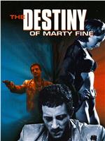 The Destiny of Marty Fine在线观看