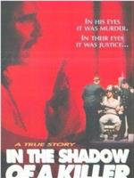 In the Shadow of a Killer在线观看