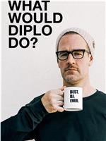 What Would Diplo Do? Season 1在线观看