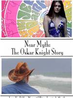 Near Myth: The Oskar Knight Story