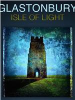 Glastonbury: Isle of Light在线观看