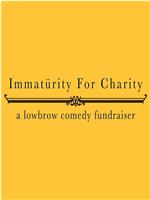 Immaturity for Charity