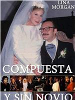 Compuesta y sin novio