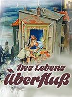 Des Lebens Überfluss在线观看