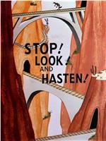 Stop! Look! And Hasten!在线观看