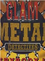 The Glam Metal Detectives