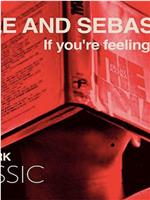 Belle and Sebastian: If You're Feeling Sinister在线观看