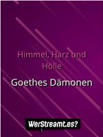 Himmel, Harz und Hölle - Goethes Dämonen