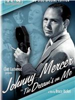 Johnny Mercer: The Dream's on Me在线观看