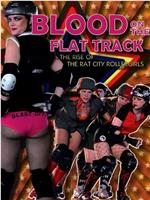 Blood on the Flat Track: The Rise of the Rat City Rollergirls在线观看