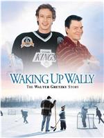 Waking Up Wally: The Walter Gretzky Story在线观看