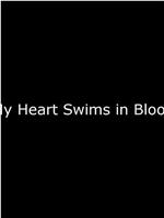 My Heart Swims in Blood