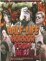 The Half-Life Horror from Hell or: Irradiated Satan Rocks the World!在线观看