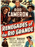 Renegades of the Rio Grande在线观看