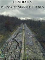 Centralia: Pennsylvania's Lost Town