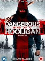 Dangerous Mind of a Hooligan在线观看