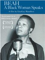 Beah: A Black Woman Speaks在线观看