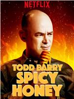 Todd Barry: Spicy Honey在线观看