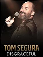 Tom Segura: Disgraceful