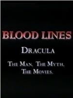 Blood Lines: Dracula - The Man, the Myth, the Movies.