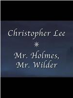 克里斯托弗·李谈：福尔摩斯先生，怀尔德先生在线观看