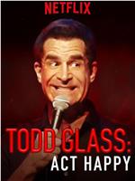 Todd Glass: Act Happy