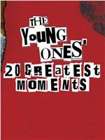 The Young Ones' 20 Greatest Moments Season 1在线观看