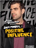 Amy Schumer Presents Sam Morril: Positive Influence
