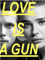 Love Is a Gun在线观看