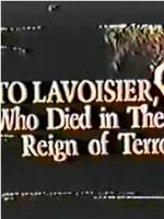 To Lavoisier, Who Died in the Reign of Terror在线观看