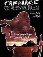Carnage on Graves Farm在线观看