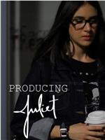 Producing Juliet在线观看